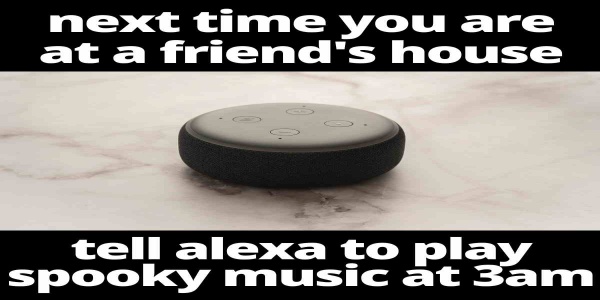 Hey Alexa, you are a failure /img/alexa-meme.jpg