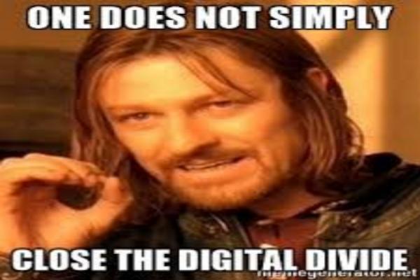 What is a digital divide anyway? /img/one-does-not-simply-close-the-digital-divide.jpg