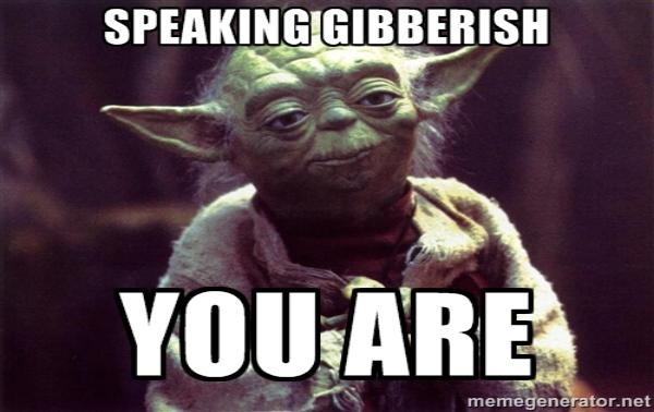 Flawed algorithms grading students told to cheat to get in college /img/yoda-gibberish-meme.jpg